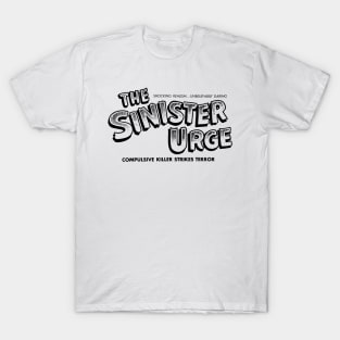 The Sinister Urge (black) T-Shirt